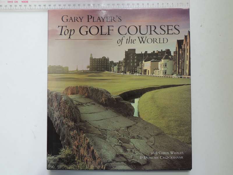 Gary Player's TOP Golf Courses of the World - Chris Whales, Duncan Cruickshank