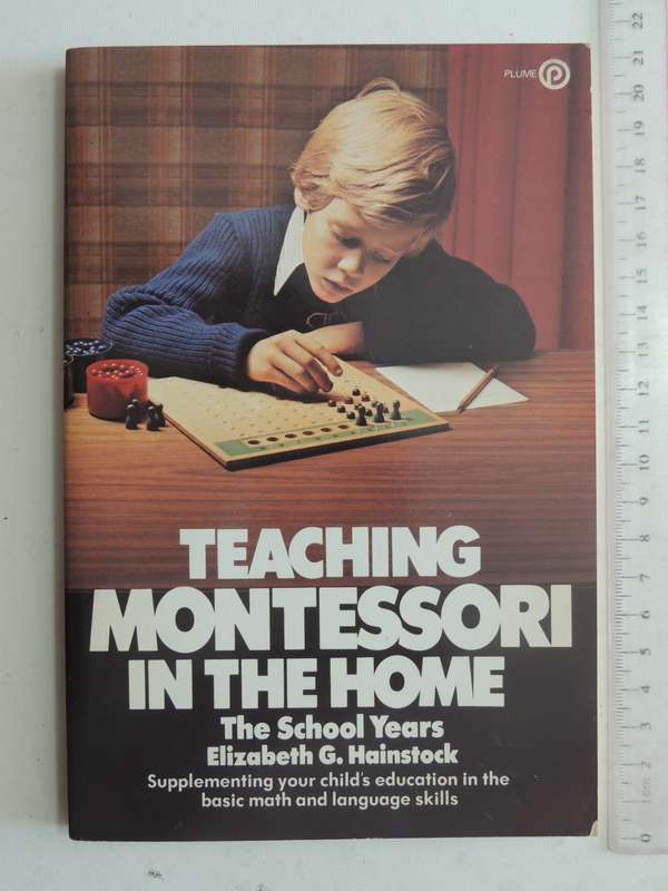 Teaching Montessori In The Home: The Pre-School Years  - Elizabeth G. Hainstock