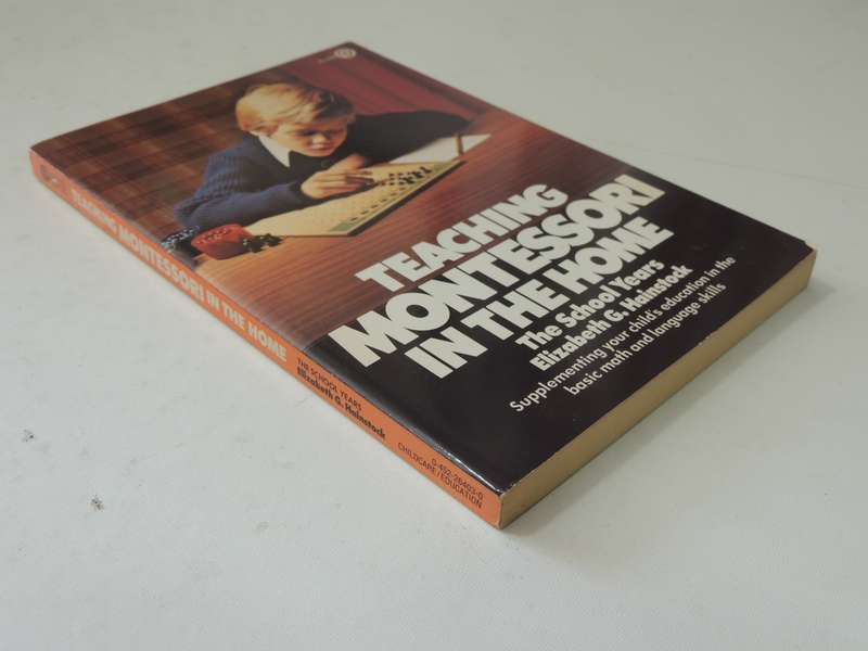 Teaching Montessori In The Home: The Pre-School Years  - Elizabeth G. Hainstock