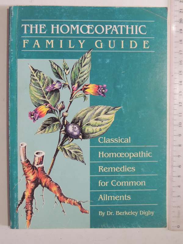 The Homoeopathic Family Guide:Classical Homoepathic Remedies For Common Ailments - Dr Berkeley Digby