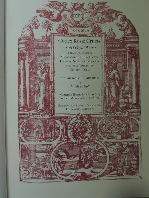 Codex Rosae Crucis D.O.M.A. - A Rare & Curious Manuscript of Rosicrucian Interest - Manly P Hall