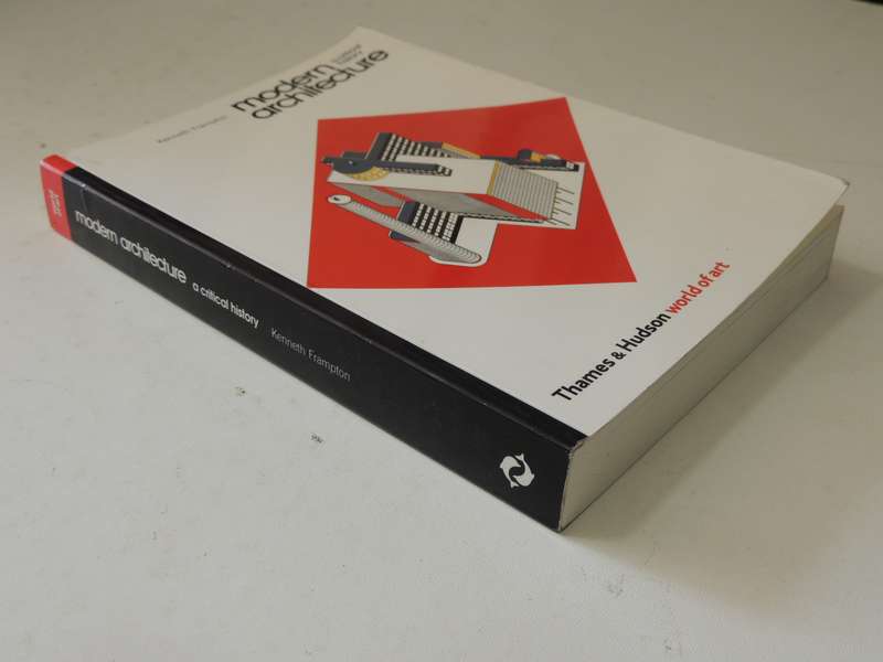 Modern Architecture: A Critical History - Kenneth Frampton
