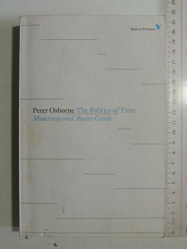 The Politics Of Time: Modernity & Avant-Garde - Peter Osbourne