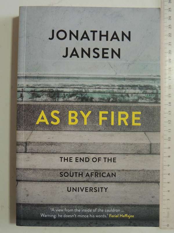 As By Fire: The End Of The South African University - Jonathan Jansen