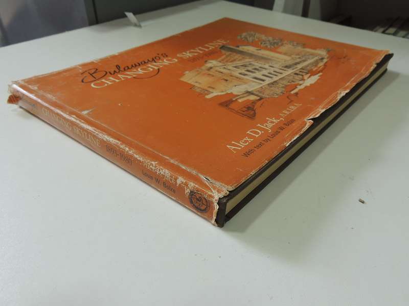 Bulawayo's Changing Skyline 1893 - 1980 - Alex D Jack, Louis W Bolze  1979