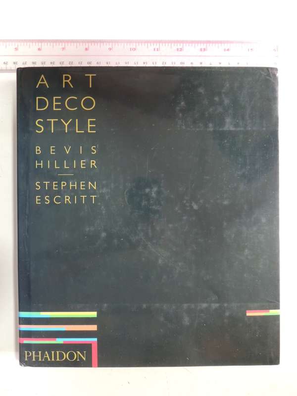 Art Deco Style - Bevis Hillier, Stephen Escritt
