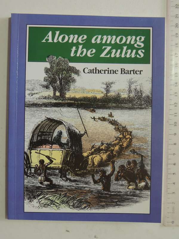 Alone Among The Zulus- Catherine Barter