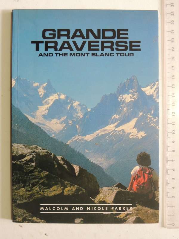 Grande Traverse And The Mont Blanc Tour - Malcolm And Nicole Parker