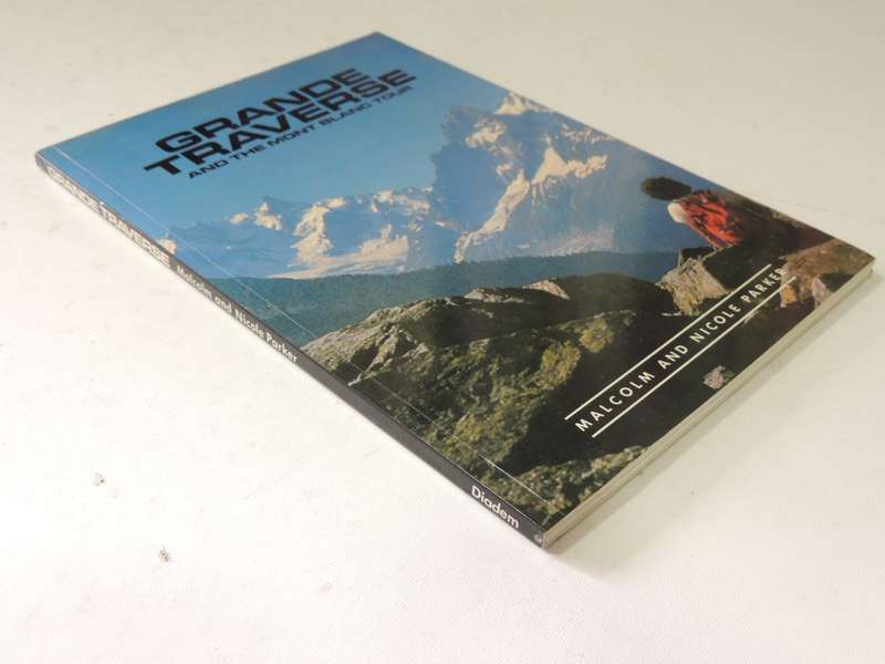 Grande Traverse And The Mont Blanc Tour - Malcolm And Nicole Parker