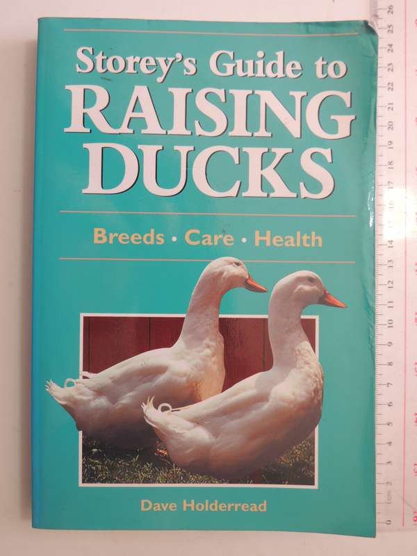 Storey's Guide to Raising Ducks, Breeds, Care, Health - Dave Holderread