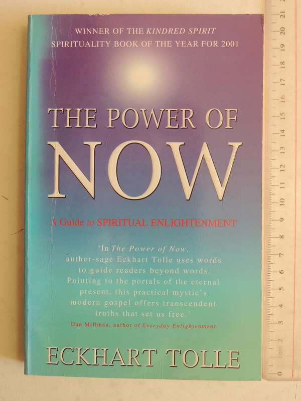 The Power Of Now: A Guide To Spiritual Enlightment - Eckhart Tolle