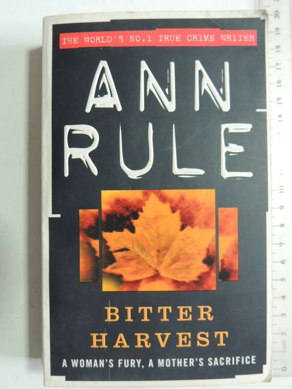 Bitter Harvest - Ann Rule