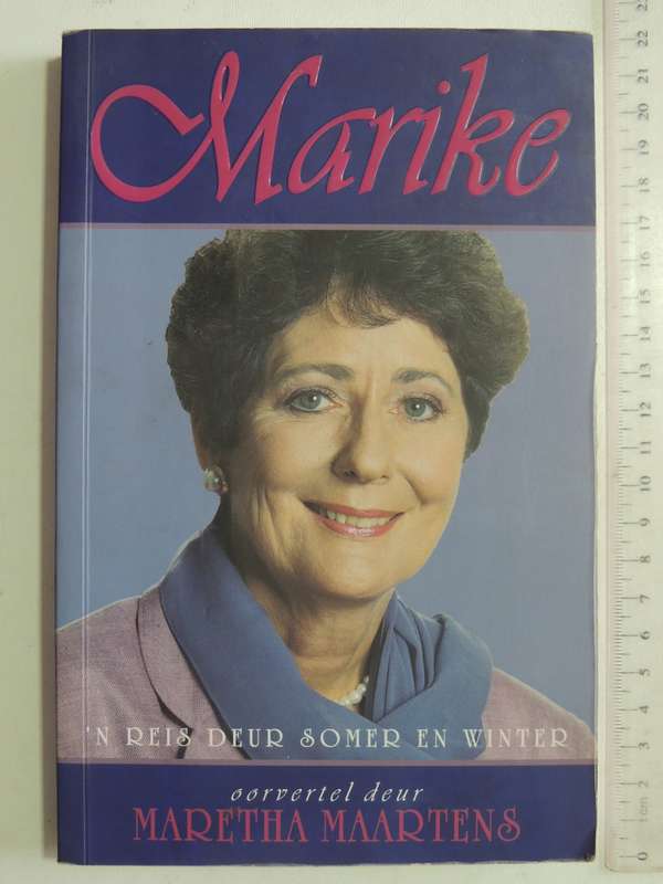 Marike: 'N Reis Deur Somer En Winter- Marike De Klerk   Oorvertel Deur Maretha Maartens  INSCRIBED