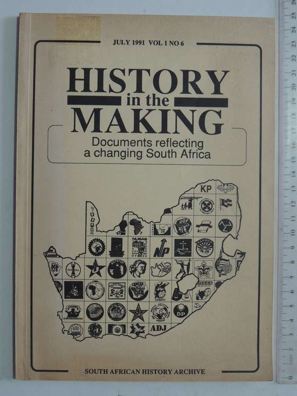 History In The Making: Documents Reflecting A Changing South Africa - July 1991 Vol 1 No 6
