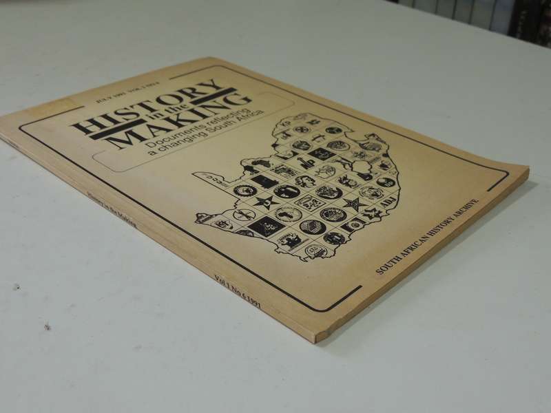 History In The Making: Documents Reflecting A Changing South Africa - July 1991 Vol 1 No 6