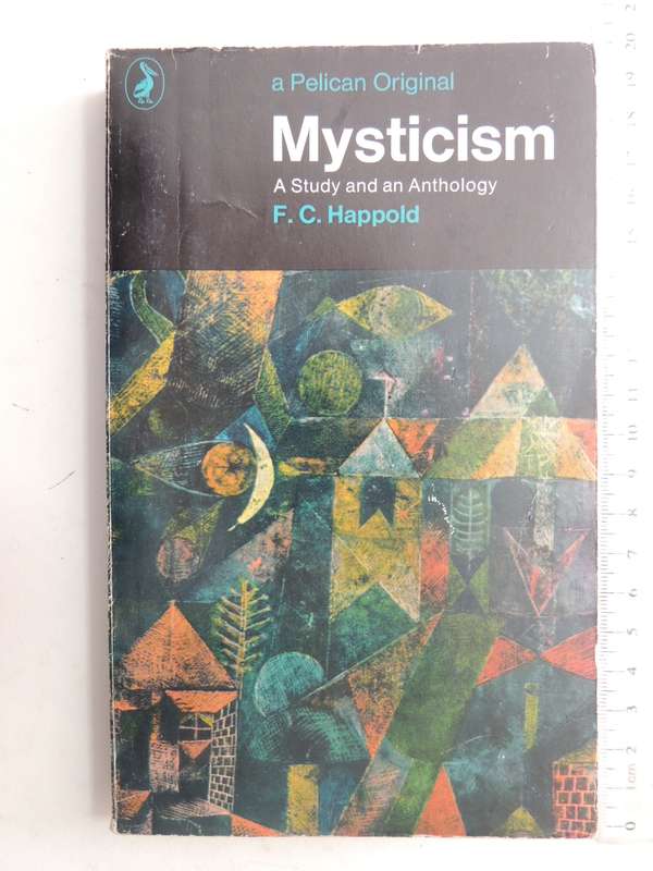 Mysticism, A Study and an Anthology - FC Happold