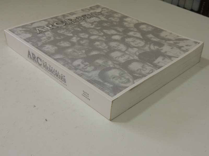 100 Years Of ARC Memories: Celebrating Centenary Of Arcadia South African Jewish Orphanage 1906-2006