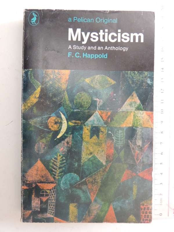 Mysticism, A Study and an Anthology - FC Happold