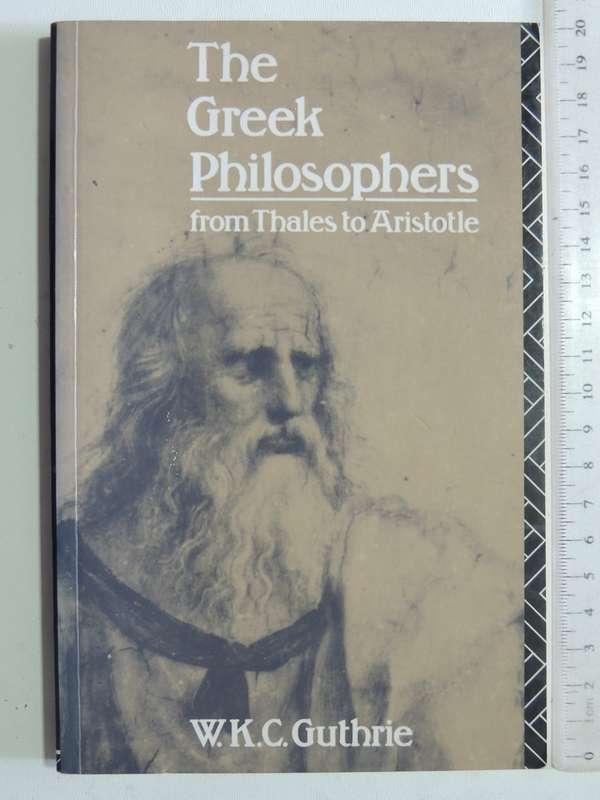 The Greek Philosophers From Thales To Aristotle - W.K.C. Guthrie