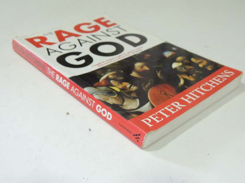 The Rage Against God - Peter Hitchens