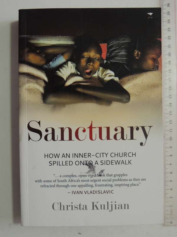 Sanctuary: How An Inner City Church Spilled Onto A Sidewalk - Christa Kuljian