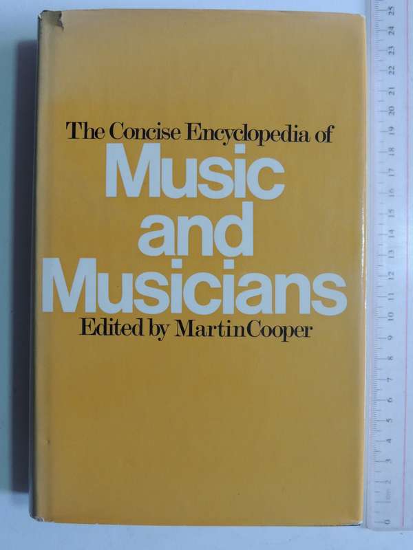 The Concise Encyclopedia Of Music And Musicians - ed Martin Cooper