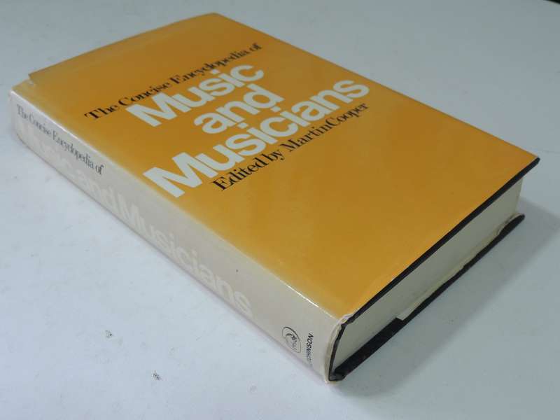 The Concise Encyclopedia Of Music And Musicians - ed Martin Cooper