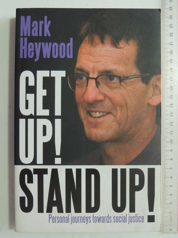 Get Up! Stand Up!: Personal Journeys Towards Social Justice - Mark Heywood  Inscribed
