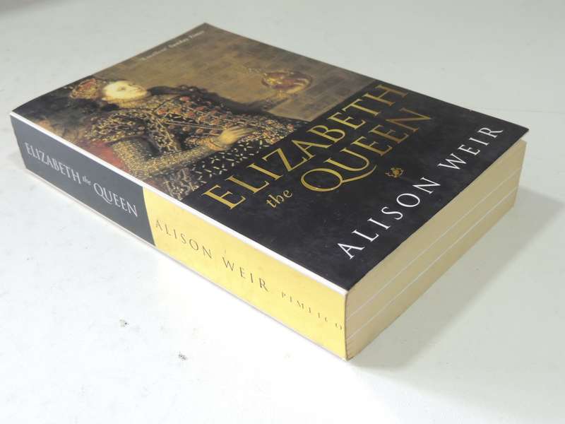 Elizabeth The Queen - Alison Weir