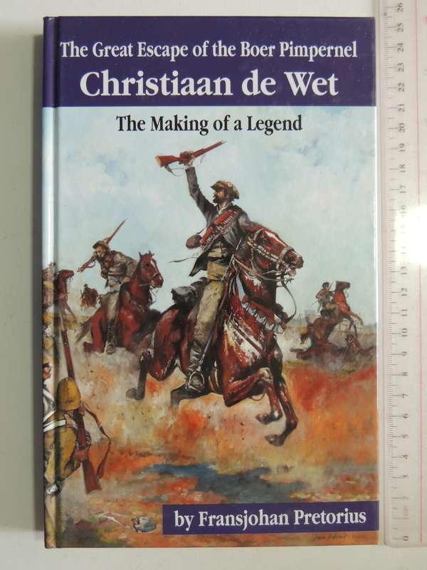 The Great Escape of the Boer Pimpernel Christiaan de Wet - Fransjohan Pretorius