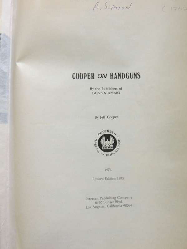 Cooper On Handguns: Complete Guide To Handguns - Jeff Cooper   SCARCE