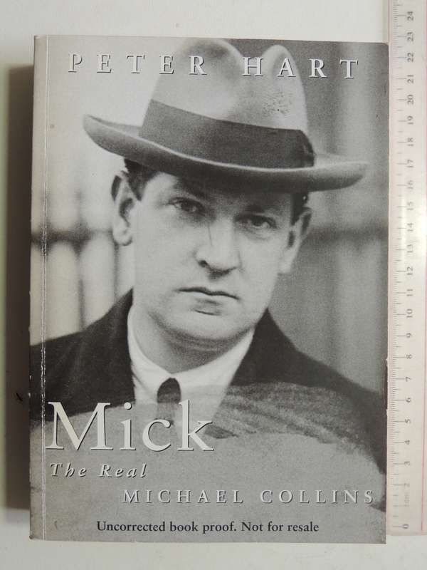 Mick: The Real Michael Collins - Peter Hart