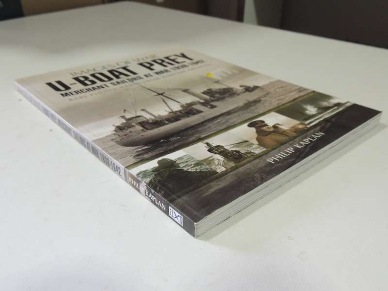 Images Of War - U-Boat Prey: Merchant Sailors At War 1939-1942    Philip Kaplan