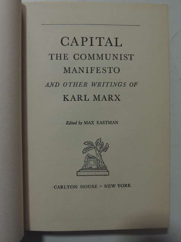 Capital  And Other Writings Of Karl Marx - ed Max Eastman