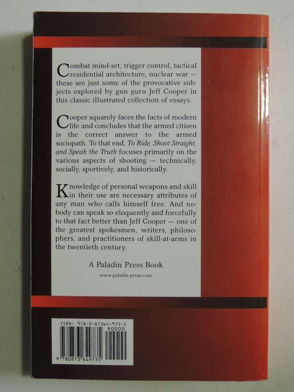 To Ride, Shoot Straight, And Speak The Truth - Jeff Cooper   (2nd Edition)