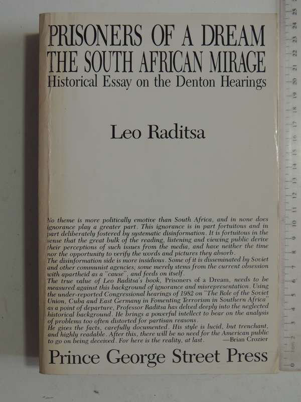 Prisoners Of A Dream: The South African Mirage  Historical Essay On The Denton Hearings -Leo Raditsa
