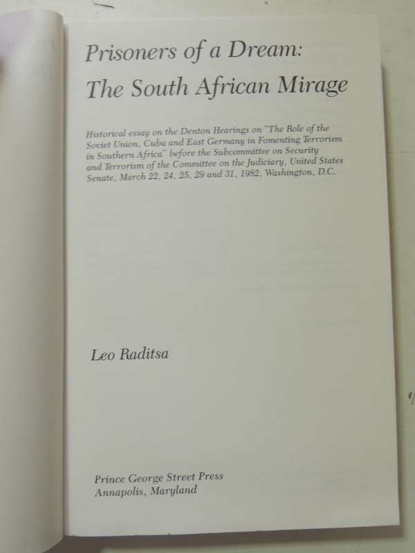 Prisoners Of A Dream: The South African Mirage  Historical Essay On The Denton Hearings -Leo Raditsa