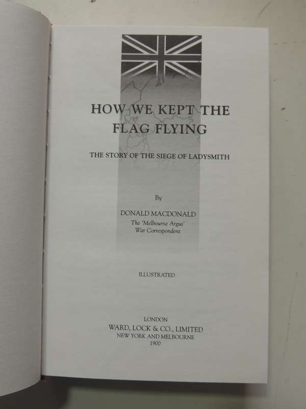How We Kept The Flag Flying: The Story Of The Siege Of Ladysmith - Donald Macdonald