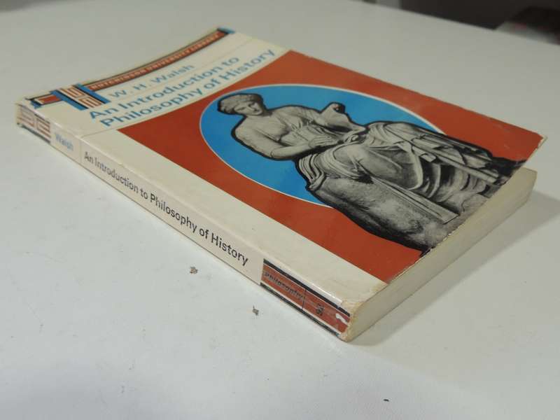 An Introduction To Philosophy Of History - W.H. Walsh