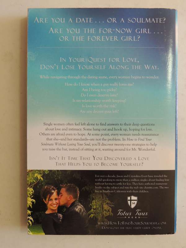 How To Find Your Soulmate Without Losing Your Soul: 21 Secrets For Women - Jason & Crystalina Evert