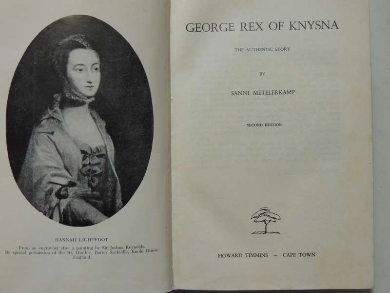 George Rex Of Knysna: The Authentic Story - Sanni Metelerkamp   2nd Edition
