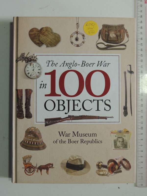 The Anglo-Boer War In 100 Objects
