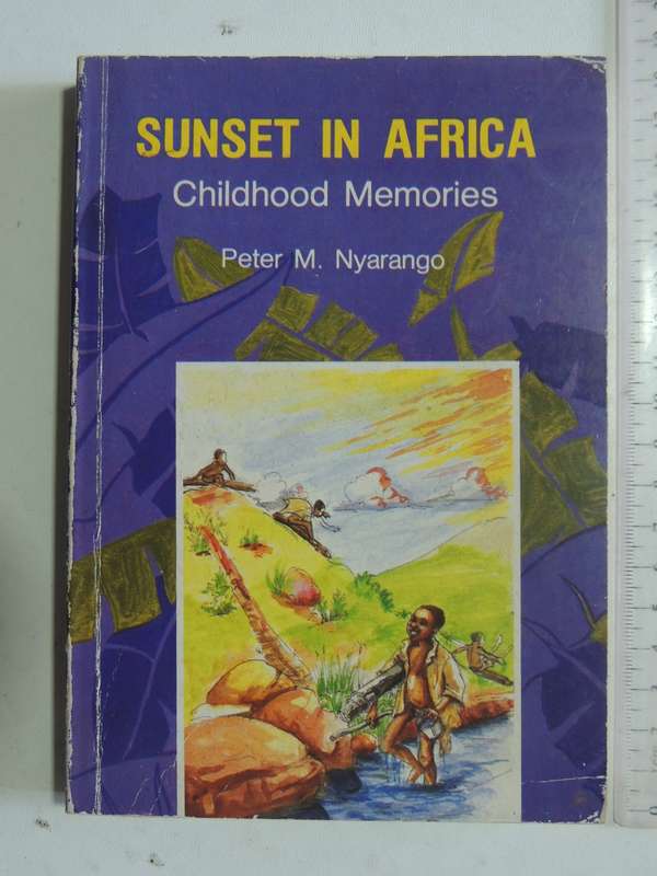 Sunset In Africa: Childhood Memories  - Peter M. Nyarango