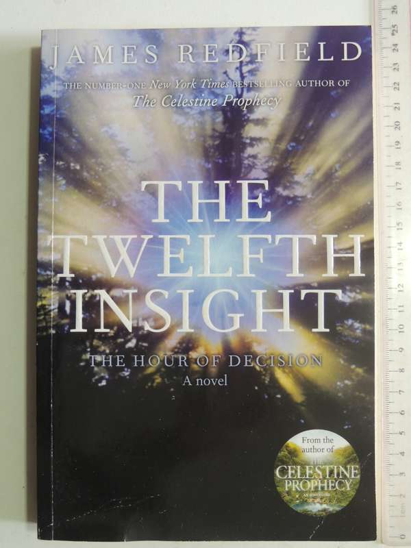The Twelfth Insight: The Hour Of Decision - James Redfield  A Novel