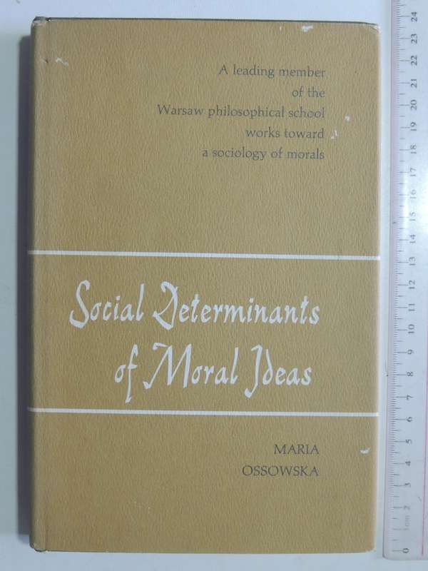 Social Determinants Of Moral Ideas - Maria Ossowska