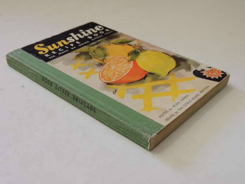 Sunshine Recipe Book: 350 Ways Of Using Citrus Fruit - ed Hilda Gerber