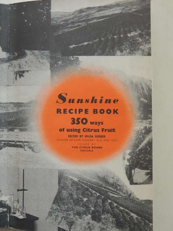 Sunshine Recipe Book: 350 Ways Of Using Citrus Fruit - ed Hilda Gerber