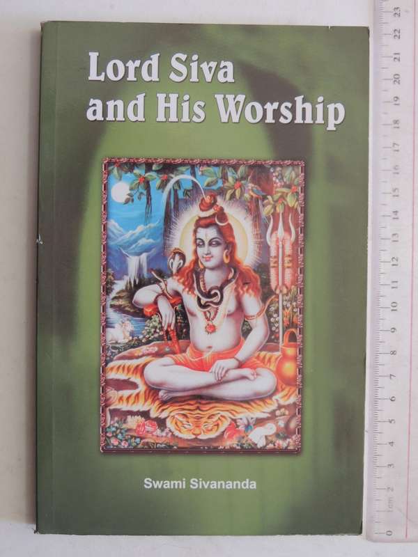 Lord Siva And His Worship - Swami Sivananda