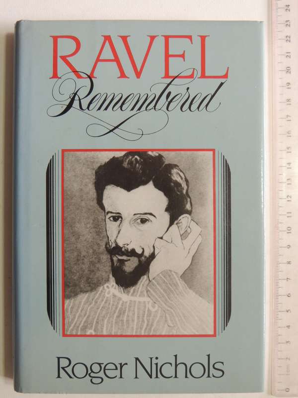 Ravel Remembered - Roger Nichols         Music