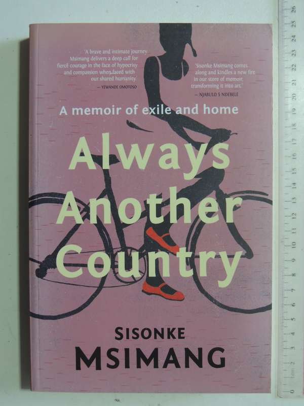 Always Another Country: A Memoir Of Exile And Home - Sisonke Msimang